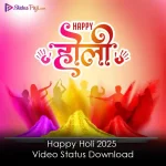 Happy Holi 2025 Video Status Download